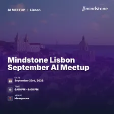 Mindstone Lisbon September AI Meetup