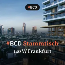 #BCD Stammtisch Frankfurt "Above the sky" in privater Location im One Forty West (2nd Edition)