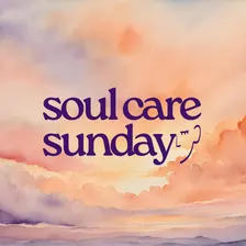 Balm: Soul Care Sunday