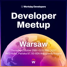 Workday Developer Meetup Warsaw