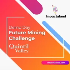 Impactaland: 🏆 Demo Day: Future Mining Challenge by Quintil Lab Accelerator