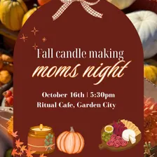 Fall Candle Making Moms Evening👯♀️🕯️🤎