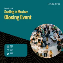 Roundtables | Closing Event — Scaling in Mexico Journey 2026