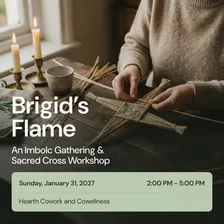 Brigid’s Flame: An Imbolc Gathering & Sacred Cross Workshop