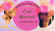 Akademia Czułego dotyku: Czułe Masowanie – warsztat ukochania ciała