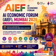 AI ECONOMIC FORUM (AIEF), MUMBAI 2026 ⟡ Truth Intelligence Summit — Official AI Side Event of India Blockchain Week 2026 & Devcon 8