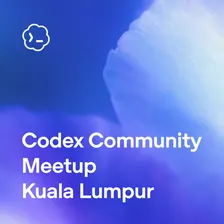 Codex Malaysia Community: Learn, Build & Get Certified