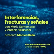 Interferencias, fracturas y señales
