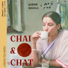 Chai & Chat: Garam Masala x ATÉ CHÁ for Lisbon Tea Week