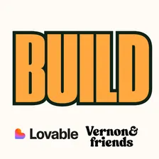 BUILD powered by Lovable with Vernon + Friends