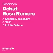 Escénicas: Debut – Rosa Romero