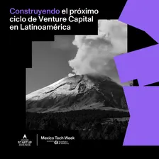 Construyendo el próximo ciclo de Venture Capital en Latinoamérica