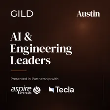 Austin GILD AI Forum: AI and Engineering Leaders Dinner