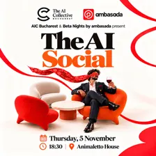 The AI SOCIAL: presented by AI Collective Bucharest & Beta Nights by ambasada