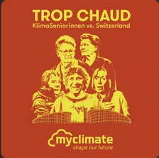myclimate präsentiert «Trop Chaud – Klimaschutz ist Menschenrecht»
