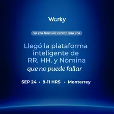 Ya era hora: Worky, la plataforma de Recursos Humanos y Nómina que no puede fallar