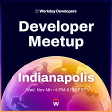 Workday Developer Meetup Indianapolis