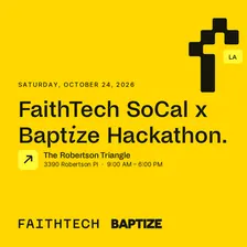 FaithTech SoCal x Baptize The World - Hackathon