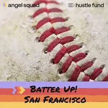 Batter Up San Francisco!