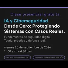 IA y Ciberseguridad Desde Cero: Protegiendo Sistemas con Casos Reales.