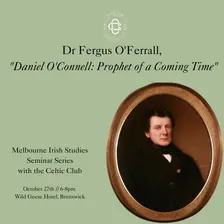 Dr Fergus O'Ferrall, "Daniel O'Connell: Prophet of a Coming Time"