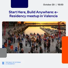 Start Here, Build Anywhere: e-Residency meetup in Valencia