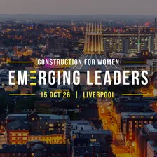 Construction for Women: Emerging Leaders Conference – Liverpool 2026