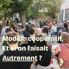 Et si on faisait autrement ? Le modèle coopératif, mode d'emploi