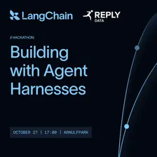 LangChain x Data Reply Hackathon: Building with Agent Harnesses (Munich)