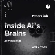 EPOCH Paper Club Vol. II - AI Interpretability