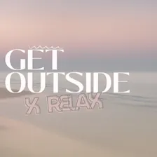 Get Outside x Relax