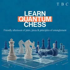 Quantum Chess Afternoon