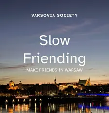 Varsovia Society | Slow Friending | Make Friends in Warsaw