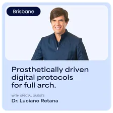 Prosthetically driven digital protocols for full arch - Brisbane