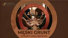 Męski Grunt – Ciało, Intymność, Relacje – otwarty krąg mężczyzn o seksualności