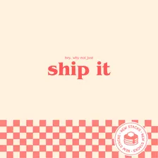 ship it