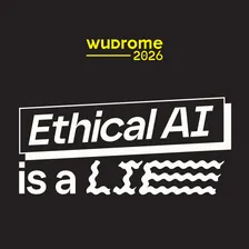 WUDRome 2026 - Ethical AI is a lie