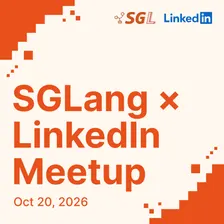 SGLang x LinkedIn Meetup