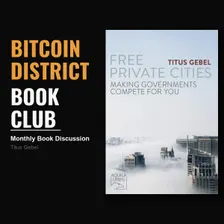 Bitcoin Book Club: Free Private Cities