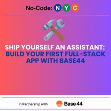 Ship Yourself an Assistant: Build Your First Full-Stack App with Base44