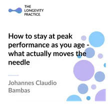 How to stay at peak performance as you age - what actually moves the needle