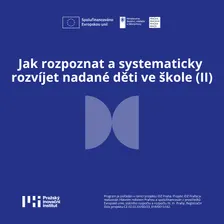 Jak rozpoznat a systematicky rozvíjet nadané děti ve škole (II)