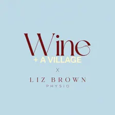 Wine + Village X Liz Brown Physio
