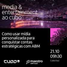 Media and Entertainment - Como usar mídia personalizada para conquistar contas estratégicas com ABM