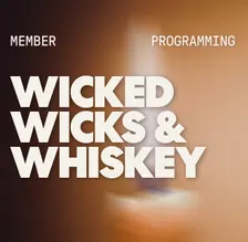 Wicked Wicks & Whiskey