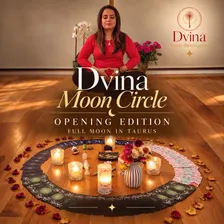 Dvina Moon Circle — Full Moon in Taurus