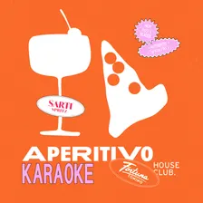APERITIVO KARAOKE by Aperitivo House Club X Fortuna Tonino