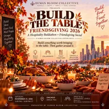 BUILD THE TABLE: FRIENDSGIVING 2026 A Hospitality Buildathon + Friendsgiving Social