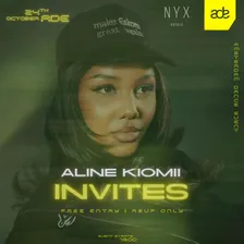 Aline Kiomii Invites: - ADE