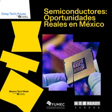 Semiconductores, oportunidades reales en México.